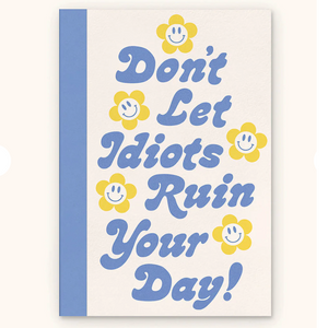 Journal - Don't Let Idiots Ruin Your Day