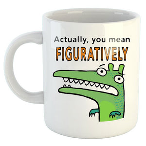 Mug - Actually Figuratively