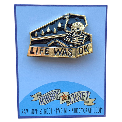 Pin - Life Was OK